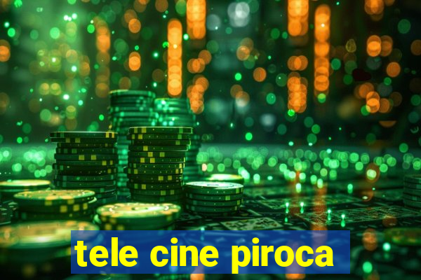 tele cine piroca